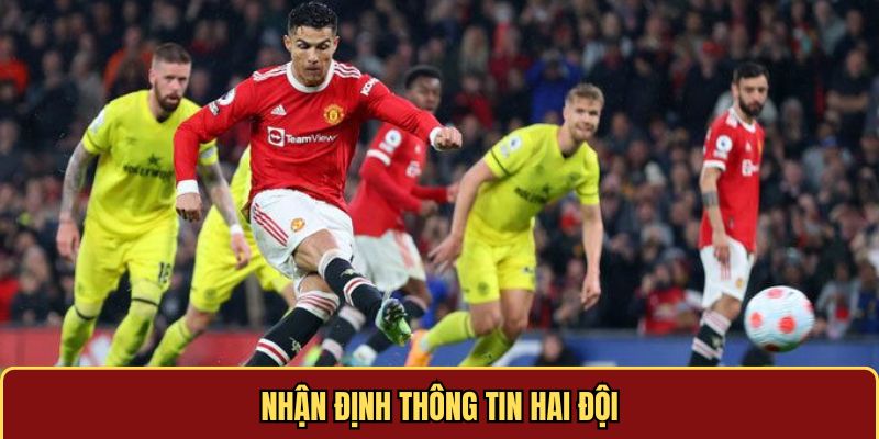 Tìm hiểu hai đội bóng trước khi chơi kèo đồng banh